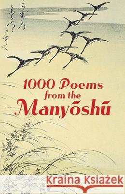 1000 Poems from the Manyoshu: The Complete Nippon Gakujutsu Shinkokai Translation Japanese Classics Translation Committee 9780486439594 Dover Publications