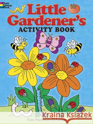 Little Gardener's Activity Book Fran Newman-D'Amico 9780486439907 Dover Publications