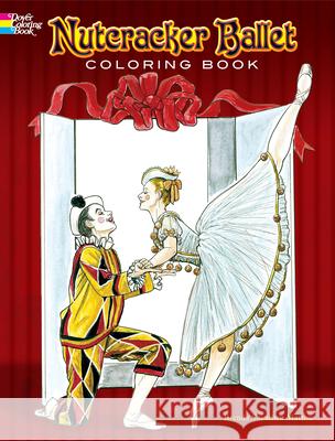 Nutcracker Ballet Coloring Book Brenda Sneathen Mattox 9780486440224 Dover Publications