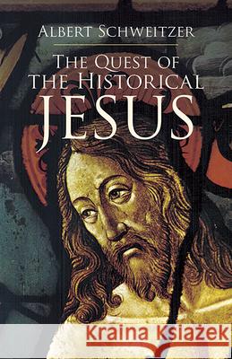 The Quest of the Historical Jesus Albert Schweitzer W. Montgomery F. C. Burkitt 9780486440279 Dover Publications