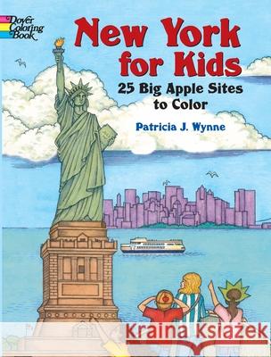 New York for Kids : 25 Big Apple Sites to Color Patricia J. Wynne 9780486441269 Dover Publications