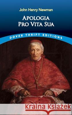 Apologia Pro Vita Sua John Henry Newman 9780486442136 Dover Publications