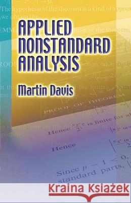 Applied Nonstandard Analysis Martin Davis 9780486442297