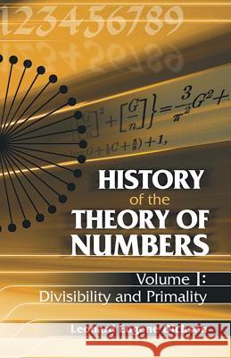 History of the Theory of Numbers, Volume I: Divisibility and Primality Dickson, Leonard Eugene 9780486442327 Dover Publications