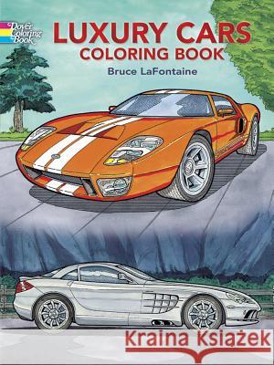 Luxury Cars Coloring Book Bruce LaFontaine 9780486444369 