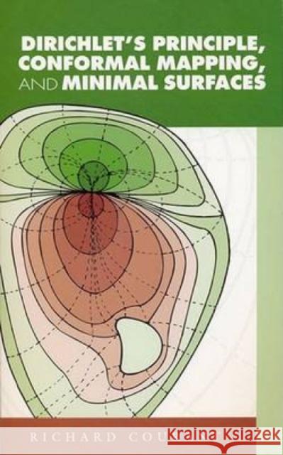 Dirichlet's Principle, Conformal Mapping, and Minimal Surfaces Richard Courant M. Schiffer 9780486445526 