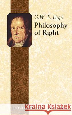 Philosophy of Right G. W. F. Hegel S. W. Dyde 9780486445632 Dover Publications