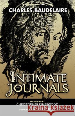 Intimate Journals Charles Baudelaire Christopher Isherwood W. H. Auden 9780486447780 Dover Publications