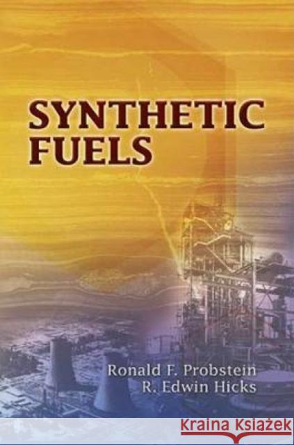 Synthetic Fuels Ronald F. Probstein R. Edwin Hicks 9780486449777 Dover Publications