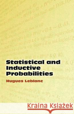 Statistical and Inductive Probabilities Hugues LeBlanc 9780486449807 Dover Publications Inc.