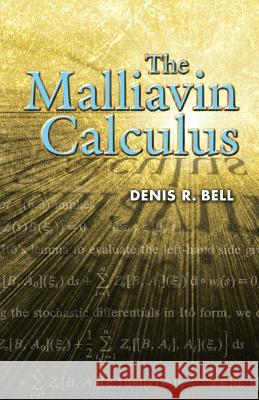 The Malliavin Calculus Denis R Bell 9780486449944