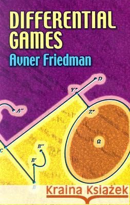 Differential Games Avner Friedman 9780486449951 Dover Publications