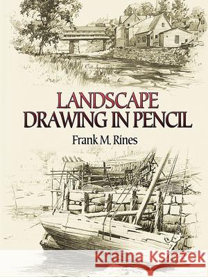 Landscape Drawing in Pencil Frank M. Rines 9780486450025 Dover Publications