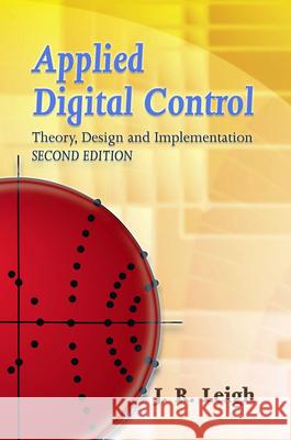 Applied Digital Control: Theory, Design and Implementation Leigh, J. R. 9780486450513 Dover Publications