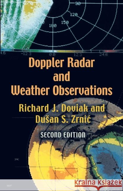 Doppler Radar and Weather Observations: Second Edition Doviak, Richard J. 9780486450605