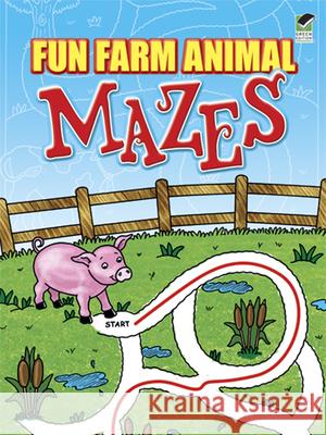 Fun Farm Animal Mazes Fran Newman-D'Amico 9780486451848 Dover Publications