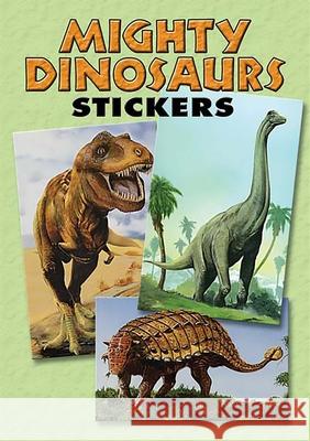 Mighty Dinosaurs Stickers: 36 Stickers, 9 Different Designs Jan Sovak 9780486451862 Dover Publications Inc.