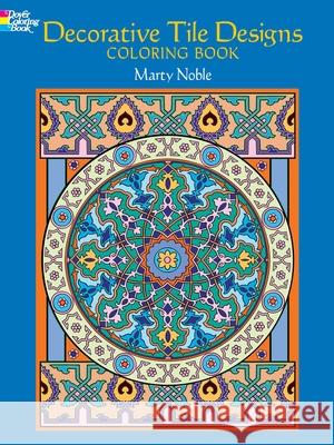 Decorative Tile Designs: Coloring Book Marty Noble 9780486451954