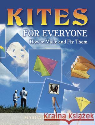 Kites for Everyone : How to Make and Fly Them Margaret Greger Del Greger 9780486452951 Dover Publications