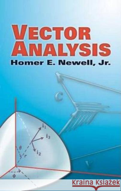 Vector Analysis Homer E., Jr. Newell 9780486453385 