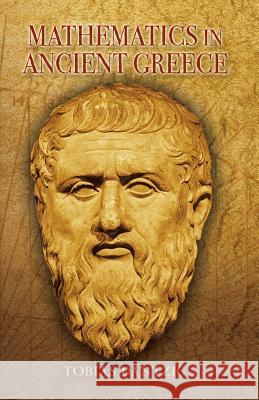 Mathematics in Ancient Greece Tobias Dantzig 9780486453477 Dover Publications