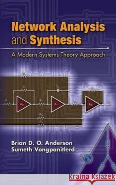 Network Analysis and Synthesis: A Modern Systems Theory Approach Anderson, Brian D. O. 9780486453576