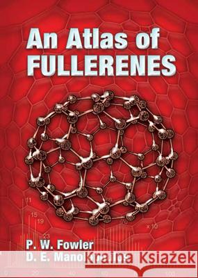An Atlas of Fullerenes P. W. Fowler D. E. Manolopoulos 9780486453620 Dover Publications