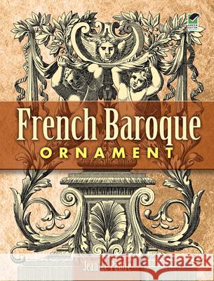 French Baroque Ornament Jean L 9780486454412 Dover Publications