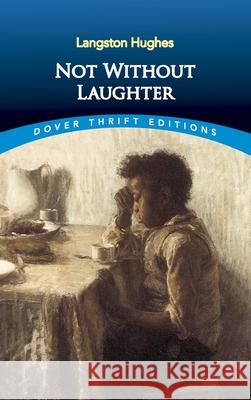 Not Without Laughter Hughes, Langston 9780486454481