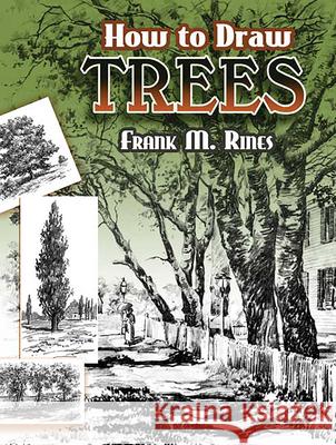 How to Draw Trees Frank M. Rines 9780486454573 Dover Publications