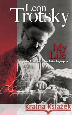 My Life Leon Trotsky 9780486456096 Dover Publications Inc.