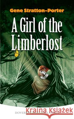 A Girl of the Limberlost Gene Stratton-Porter 9780486457505 Dover Publications