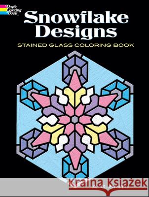 Snowflake Designs Stained Glass Coloring Book A. G. Smith 9780486457697 Dover Publications