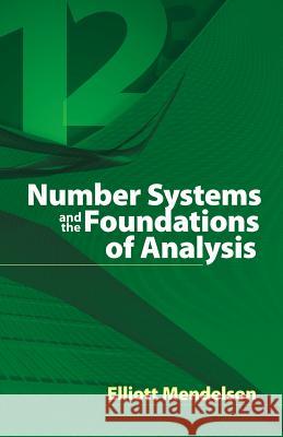 Number Systems and the Foundations of Analysis Elliott Mendelson 9780486457925 Dover Publications Inc.