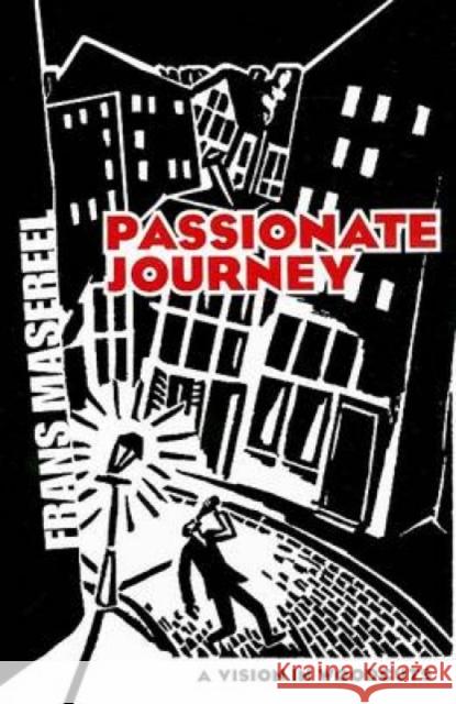 Passionate Journey : A Vision in Woodcuts Frans Masereel 9780486460185 Dover Publications