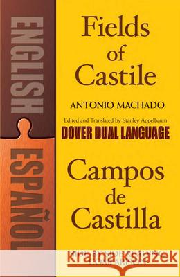 Fields of Castile/Campos de Castilla: A Dual-Language Book Machado, Antonio 9780486461779 Dover Publications