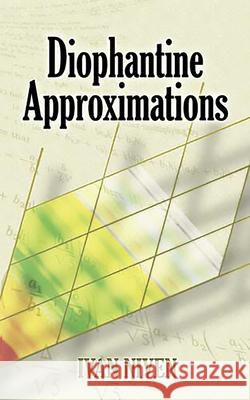 Diophantine Approximations Ivan Morton Niven 9780486462677 Dover Publications