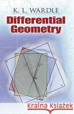 Differential Geometry K L Wardle 9780486462721 Dover Publications Inc.