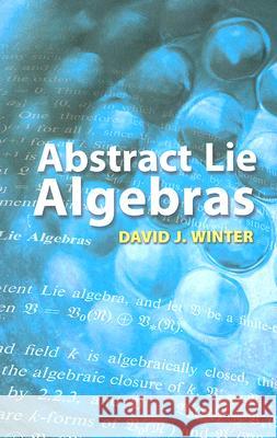 Abstract Lie Algebras David J Winter 9780486462820 Dover Publications Inc.