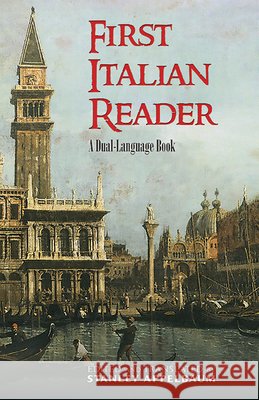 First Italian Reader: A Beginner's Dual-Language Book Stanley Applebaum 9780486465357 Dover Publications Inc.