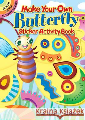Make Your Own Butterfly Sticker Activity Book Fran Newman-D'Amico 9780486465531 Dover Publications