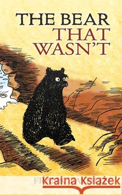 The Bear That Wasn't Frank Tashlin 9780486466194