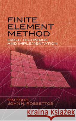 Finite Element Method: Basic Technique and Implementation Tong, Pin 9780486466767 Dover Publications