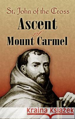 Ascent of Mount Carmel St John of the Cross                     E. Allison Peers E. Allison Peers 9780486468372 Dover Publications