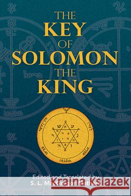 The Key of Solomon the King S. L. MacGregor Mathers 9780486468815 Dover Publications