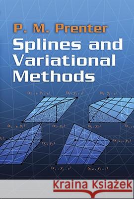 Splines and Variational Methods P M Prenter, Mathematics 9780486469027