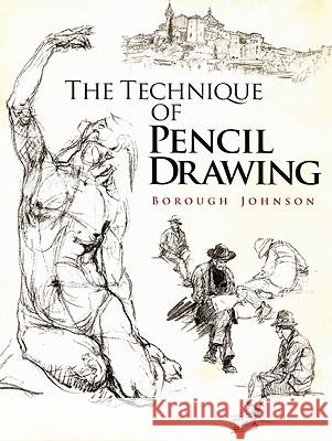 The Technique of Pencil Drawing Borough Johnson 9780486469256 Dover Publications Inc.