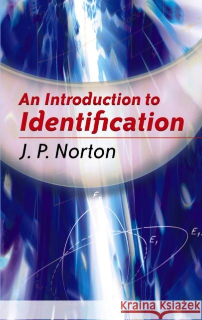 An Introduction to Identification J. P. Norton 9780486469355 Dover Publications