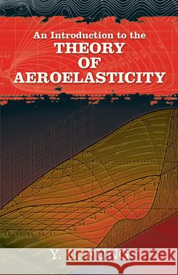 An Introduction to the Theory of Aeroelasticity Y. C. Fung 9780486469362 Dover Publications