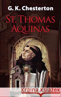 St. Thomas Aquinas G. K. Chesterton 9780486471457 Dover Publications